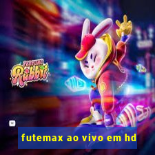 futemax ao vivo em hd